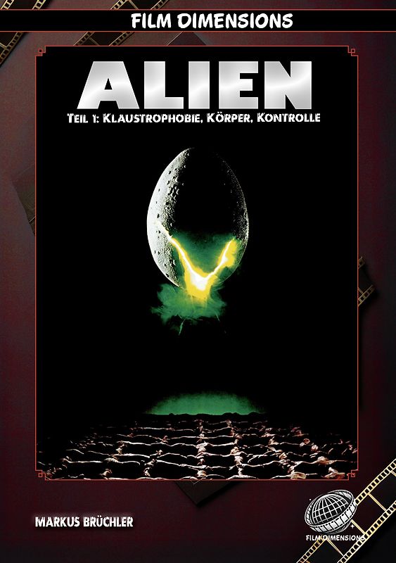 Alien (1979) – Klaustrophobie, Körper, Kontrolle (Film Dimensions, Band 1)