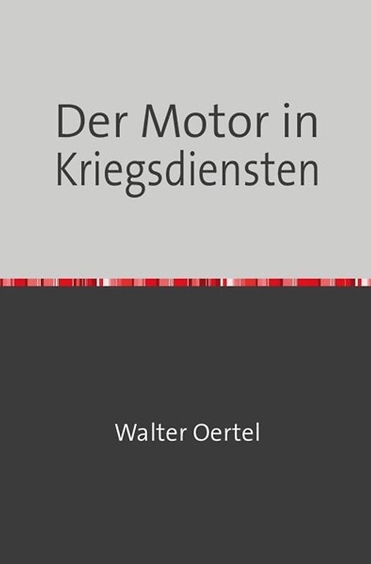 Der Motor in Kriegsdiensten