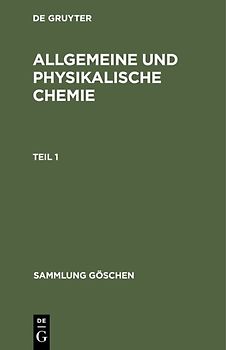 Allgemeine und physikalische Chemie. Teil 1