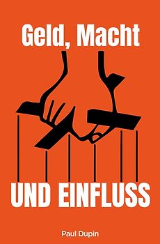 Geld, Macht und Einfluss