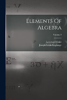 Elements Of Algebra; Volume 2