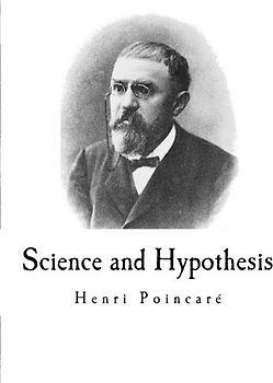 Science and Hypothesis: Science et l'Hypothèse (Henri Poincarè)