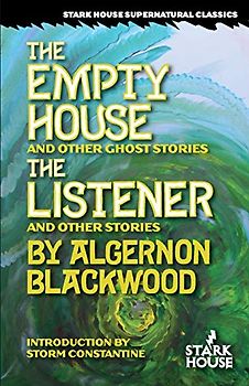 The Empty House and Other Ghost Stories / The Listener and Other Stories