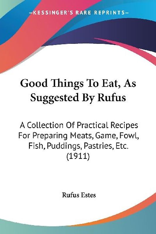 Good Things To Eat, As Suggested By Rufus