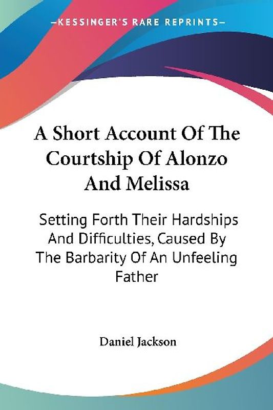A Short Account Of The Courtship Of Alonzo And Melissa