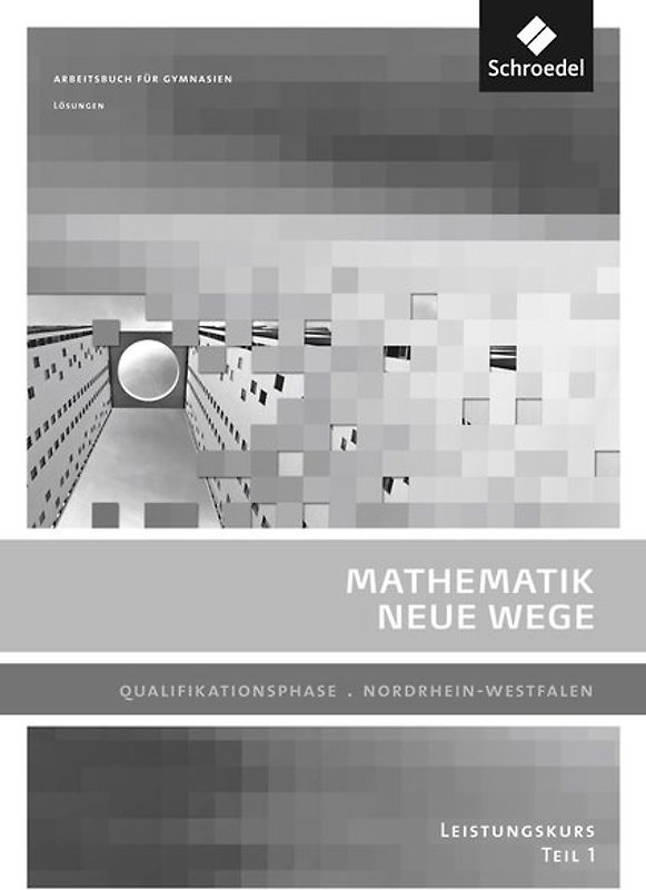 Mathematik Neue Wege SII - Ausgabe 2014 für Nordrhein-Westfalen