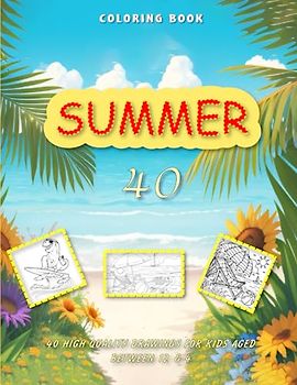 Summer: 40 high quality drawings for kids aged between 4 and 12