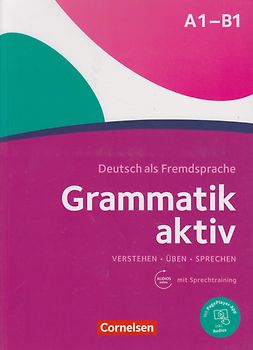 Grammatik aktiv - Deutsch als Fremdsprache - 1. Ausgabe - A1-B1