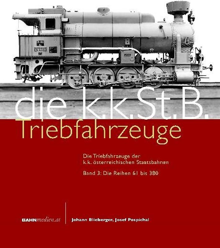 Die Triebfahrzeuge der k.k. österreichischen Staatsbahnen