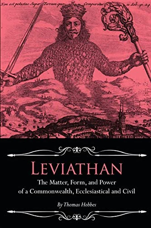 Leviathan: The Matter, Form, and Power of a Commonwealth, Ecclesiastical and Civil