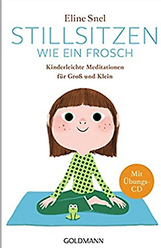 Stillsitzen wie ein Frosch [Buch + CD]