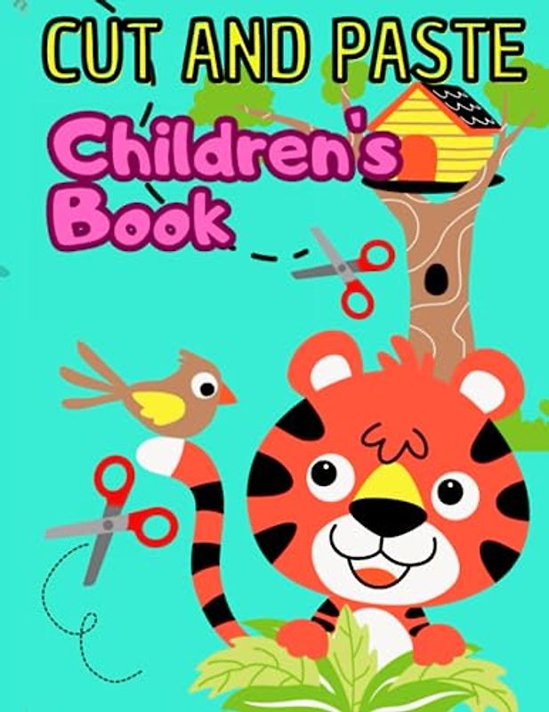 Cut and Paste: A Children's Book: Develop creativity and motor skills with this fun activity book for children aged 3 and up