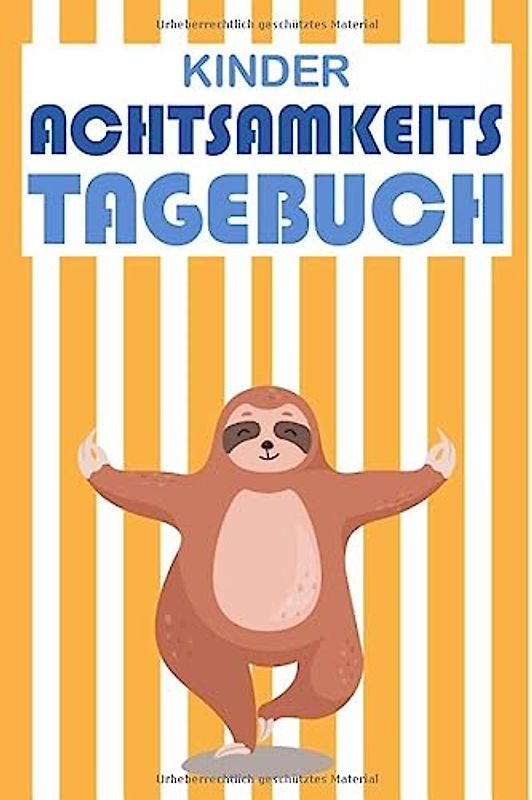 Kinder Achtsamkeitstagebuch: Achtsamkeit - Gedankensammler - 5 Minuten Tagebuch für Kinder - Positivtagebuch- Mit Achtsamkeitsübungen und Achtsamkeitstraining für mehr Selbstbewusstsein - Geschenkidee