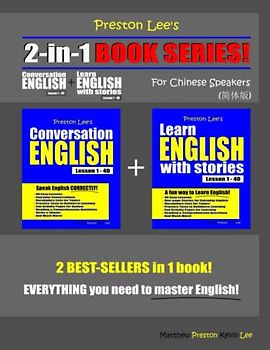 Preston Lee’s 2-in-1 Book Series! Conversation English Lesson 1 – 40 + Learn English With Stories Lesson 1 – 40 For Chinese Speakers (Preston Lee's English For Chinese Speakers)