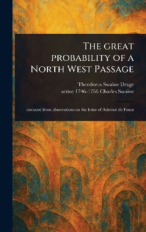 The Great Probability of a North West Passage