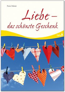 Liebe – das schönste Geschenk