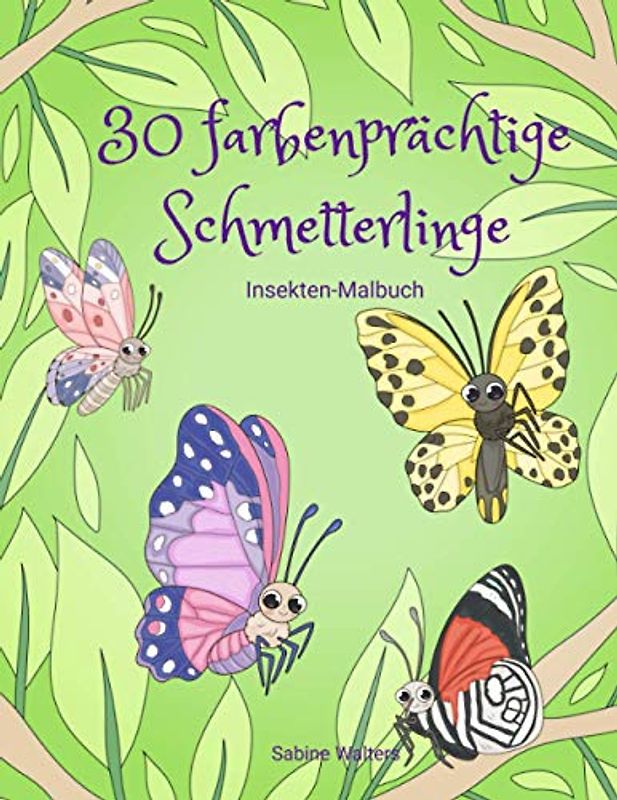 30 farbenprächtige Schmetterlinge Insekten-Malbuch