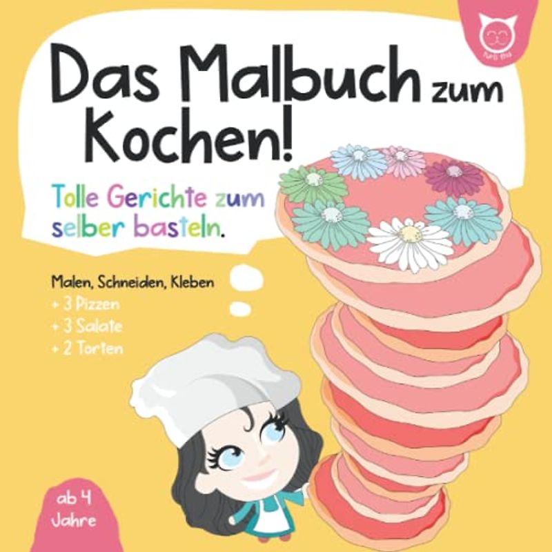 Das Malbuch zum Kochen! Tolle Gerichte zu selber basteln!: Ab 4 Jahren - Malen, Schneiden, Kleben.