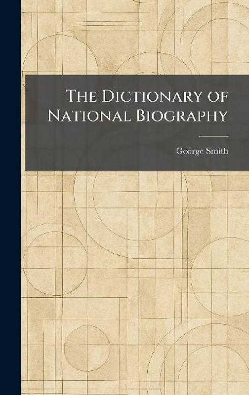 The Dictionary of National Biography
