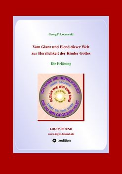 Vom Glanz und Elend dieser Welt zur Herrlichkeit der Kinder Gottes