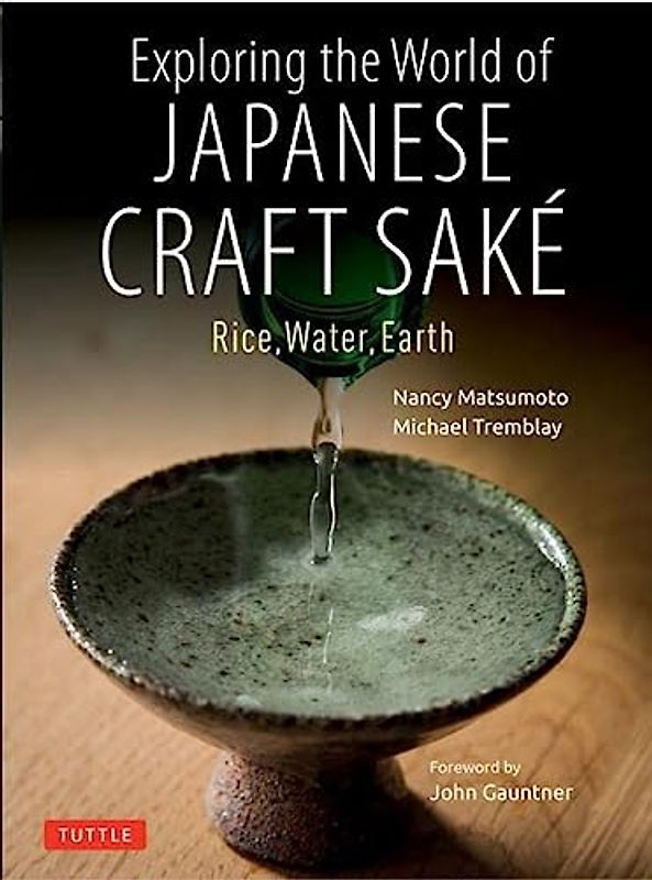 Exploring the World of Japanese Craft Sake: Rice, Water, Earth