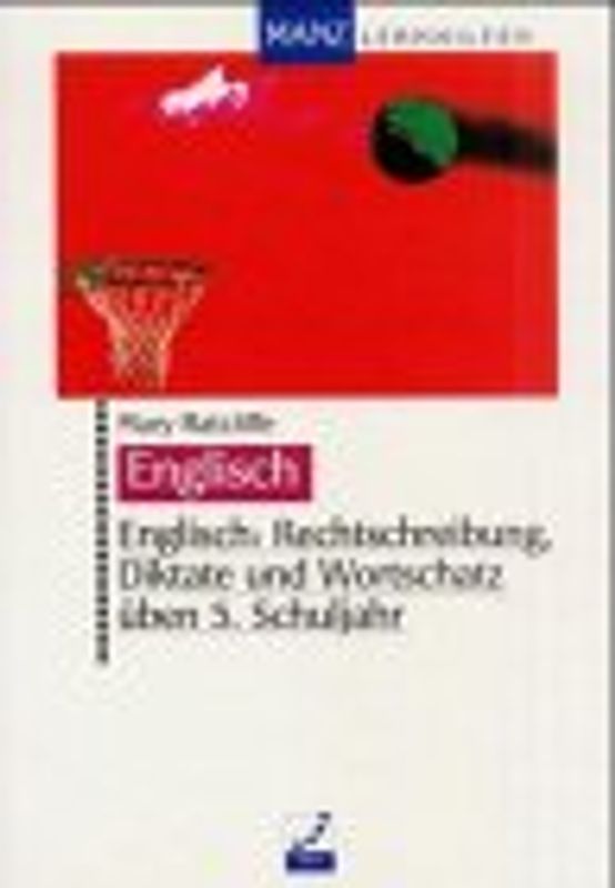 Englisch: Rechtschreibung, Diktate und Wortschatz üben