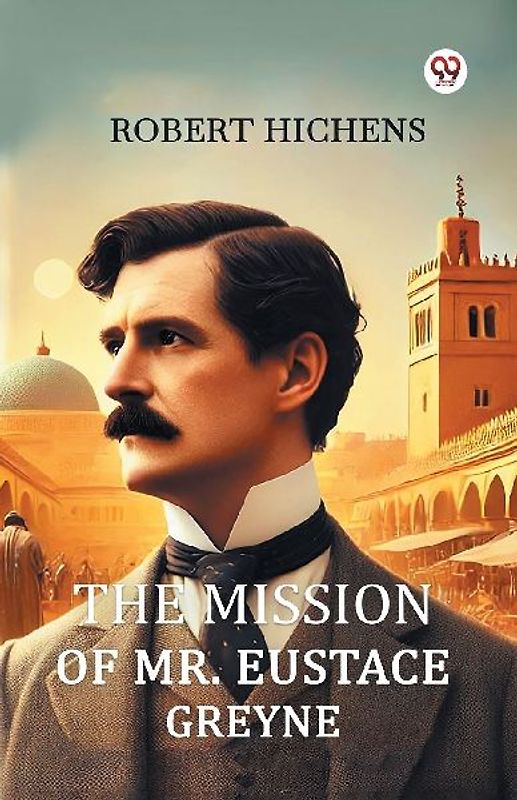 The Mission Of Mr. Eustace Greyne