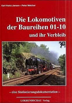 Die Lokomotiven der Baureihen 01-10 und ihr Verbleib