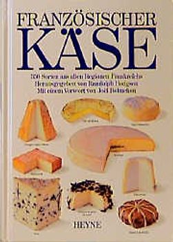 Französischer Käse. 350 Sorten aus allen Regionen Frankreichs
