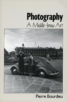Photography: Identity, Power, and Efficiency: A Middle-brow Art - Bourdieu, Pierre