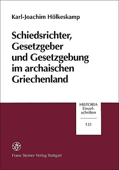 Schiedsrichter, Gesetzgeber und Gesetzgebung im archaischen Griechenland