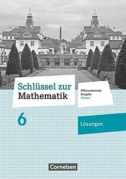 Schlüssel zur Mathematik - Differenzierende Ausgabe Hessen - 6. Schuljahr: Lösungen zum Schulbuch