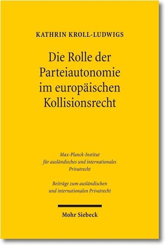 Die Rolle der Parteiautonomie im europäischen Kollisionsrecht