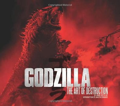 Edwards, Gareth - Godzilla: The Art of Destruction