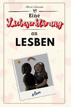 Eine Liebeserklärung an Lesben