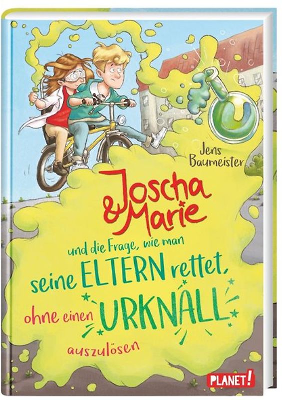 Joscha & Marie und die Frage, wie man seine Eltern rettet, ohne einen Urknall auszulösen