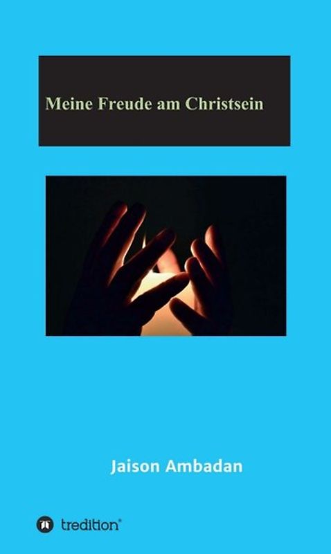 Meine Freude am Christsein