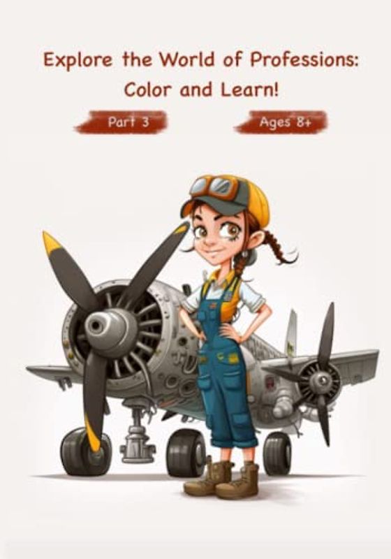 Explore the World of professions: color and learn. From painter to teacher.: Discover and Color the Exciting World of Professions.