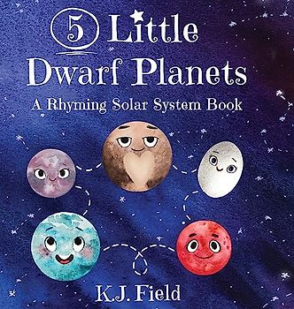 5 Little Dwarf Planets: A Rhyming Solar System Book