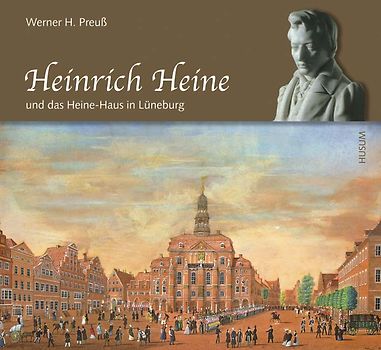 Heinrich Heine und das Heine-Haus in Lüneburg