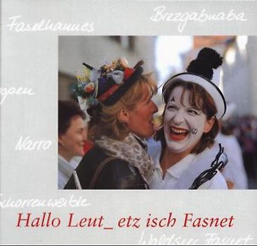 Hallo Leut - etz isch Fasnet