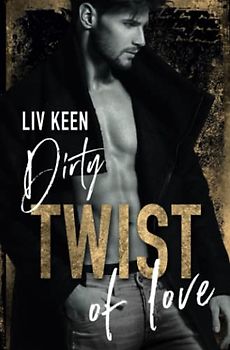 Dirty Twist Of Love (Wild Tigers, Band 8)