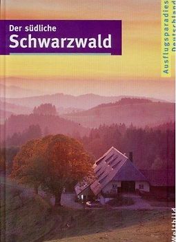 Ausflugsparadies Deutschland - Der südliche Schwarzwald - Norbert Lewandowski