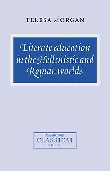 Literate Education in the Hellenistic and Roman Worlds