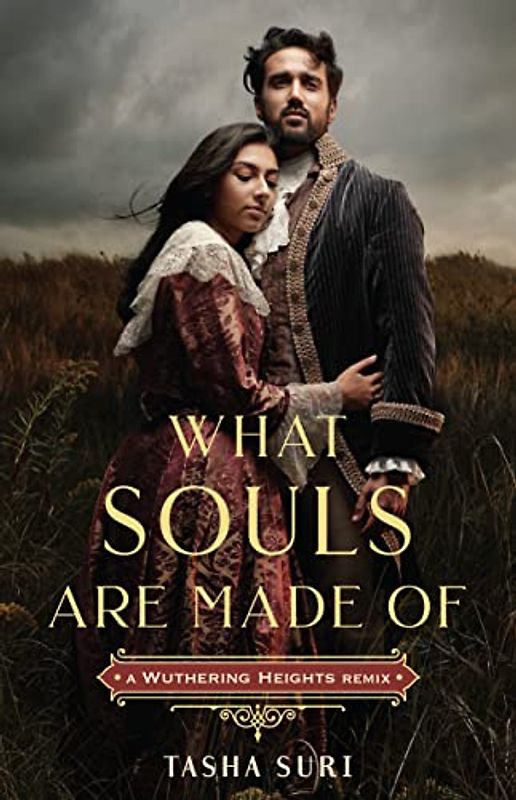 What Souls Are Made of: A Wuthering Heights Remix (The Wuthering Heights Remix, 4, Band 4)