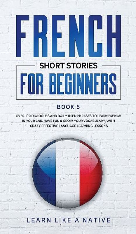 French Short Stories for Beginners Book 5