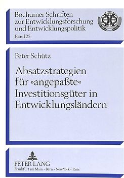 Absatzstrategien für «angepaßte» Investitionsgüter in Entwicklungsländern