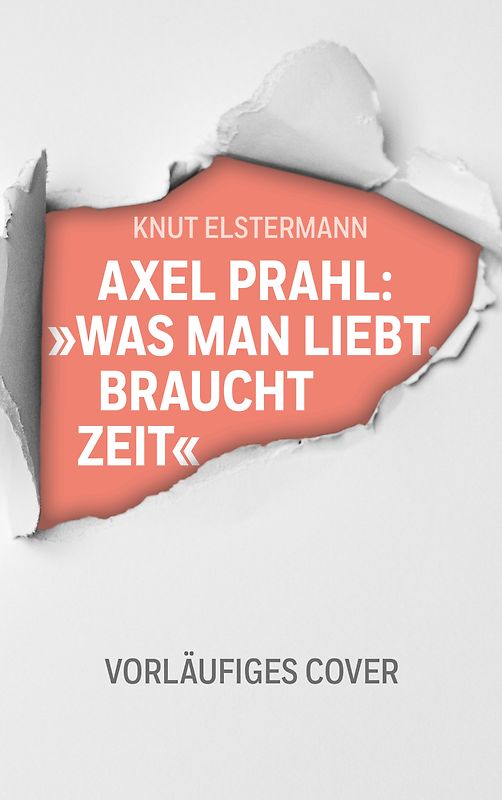 Axel Prahl: »Was man liebt, braucht Zeit«