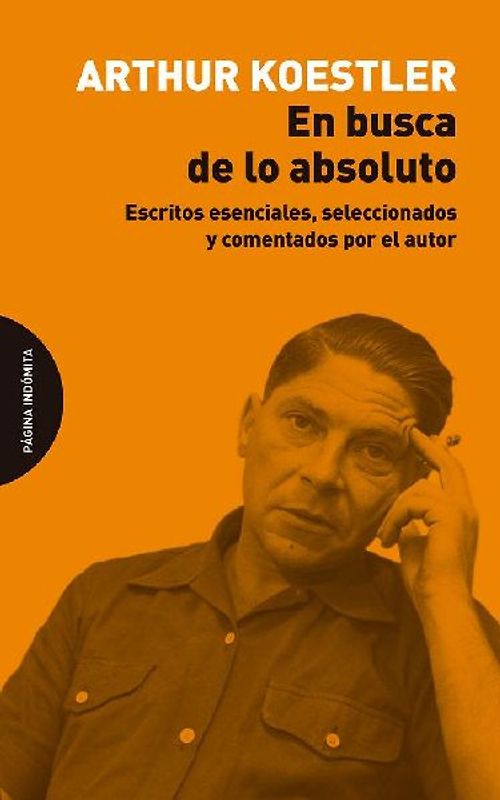 En busca de lo absoluto : escritos esenciales, seleccionados y comentados por el autor