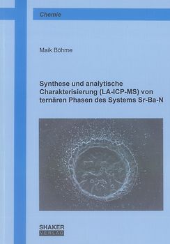 Synthese und analytische Charakterisierung (LA-ICP-MS) von ternären Phasen des Systems Sr-Ba-N